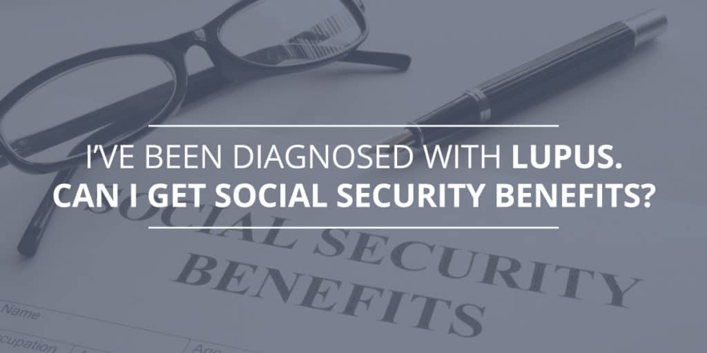 Can I Get Social Security Benefits for Lupus in NJ or PA?