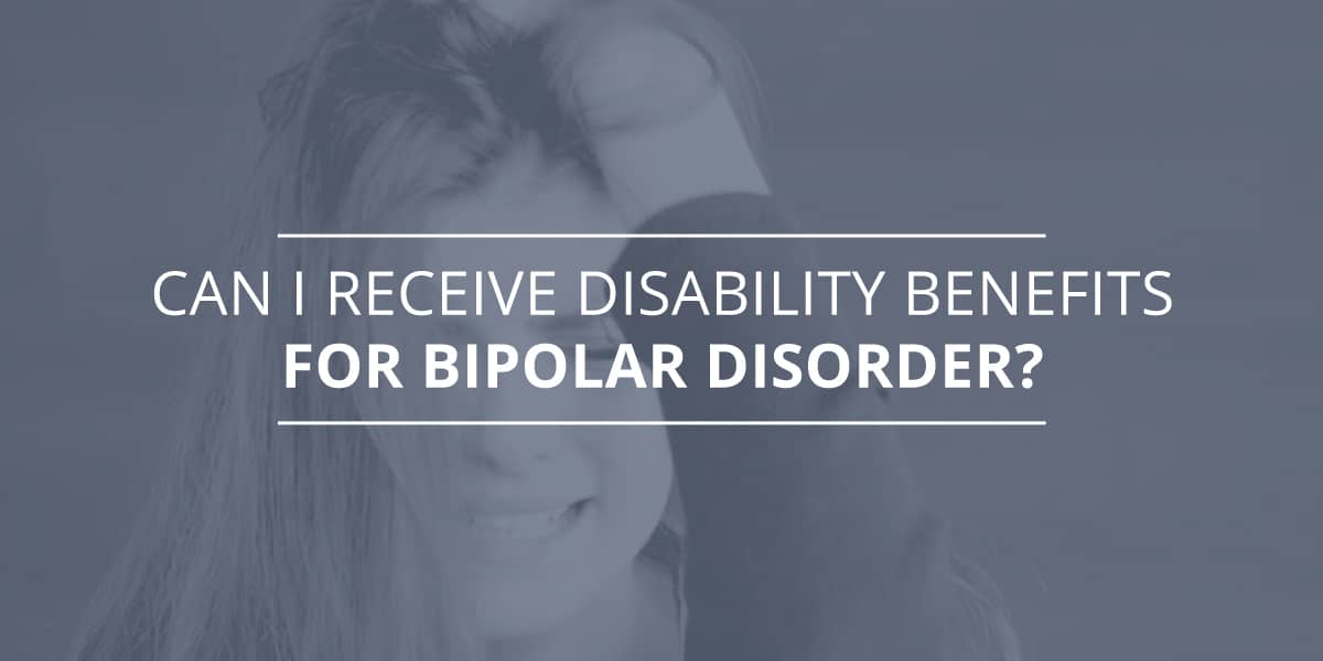 Can You Receive Disability Benefits for Bipolar Disorder?