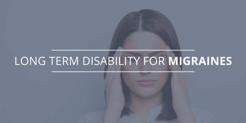 Long-Term Disability Benefits for Migraines