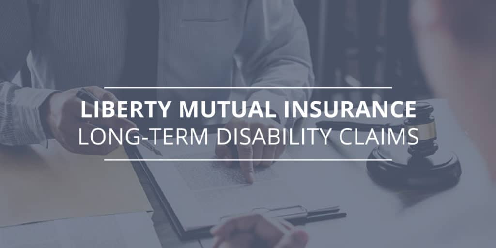Liberty Mutual Long-Term Disability Insurance Claims