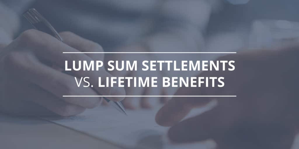 Lump-Sum Settlement vs. Lifetime Benefits