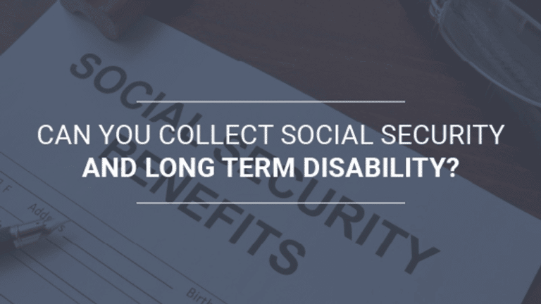 Can You Collect Social Security and Long-Term Disability?