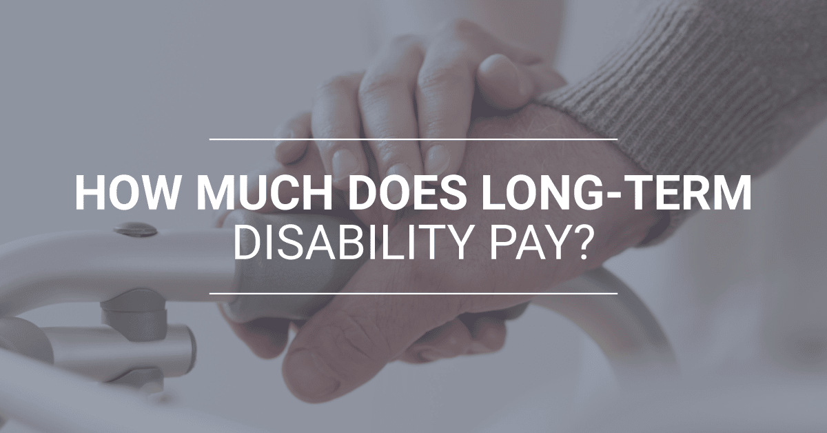 How Much Does Long-Term Disability Pay?