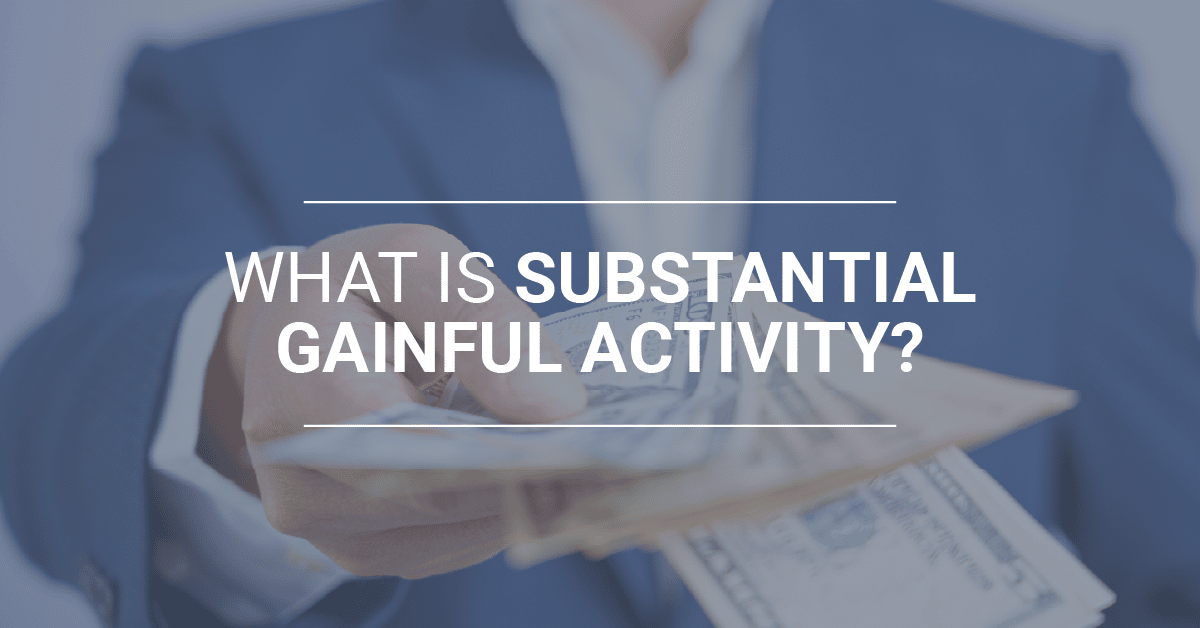 What is Substantial Gainful Activity?