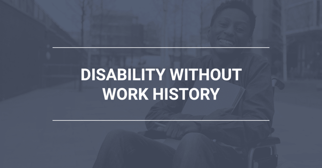 Disability Without Work History