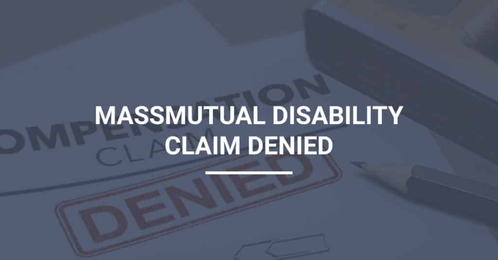 MassMutual Disability Claim Denied