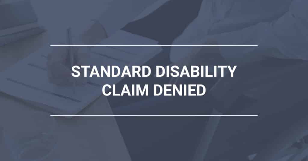 Standard Disability Claim Denied