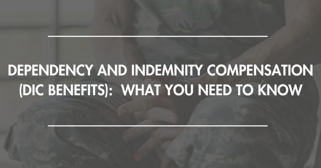 Dependency and Indemnity Compensation (DIC Benefits)