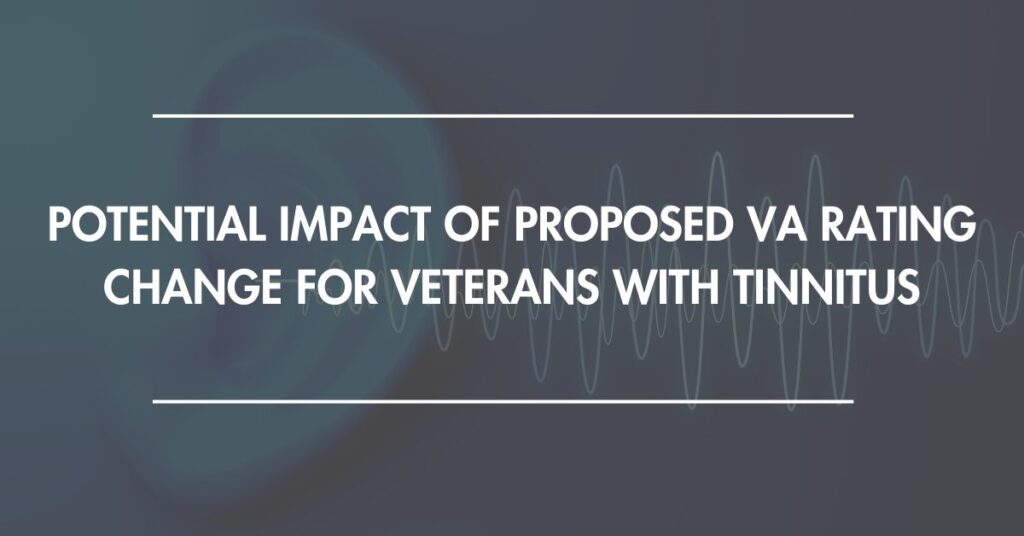 Proposed VA Rating Change for Veterans with Tinnitus