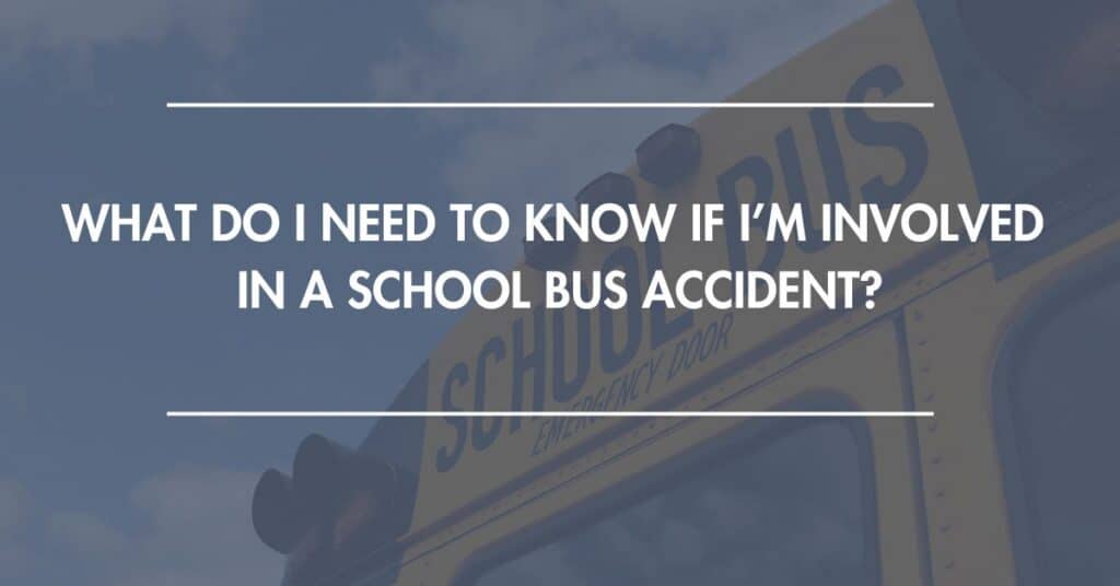School Bus Accidents - What You Need to Know